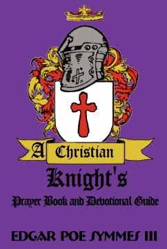 A Christian Knight's - Symmes, Edgar Poe III