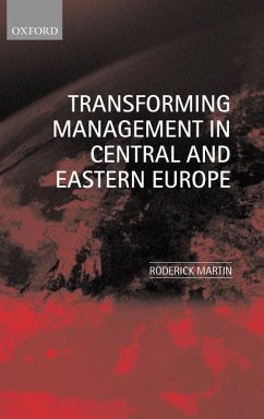 Transforming Management in Central and Eastern Europe - Martin, Roderick