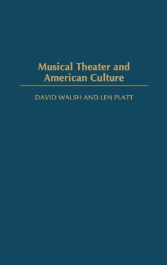 Musical Theater and American Culture - Walsh, David F.; Walsh, Dave; Platt, Len