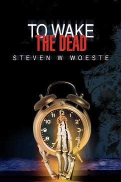 To Wake The Dead - Woeste, Steven W