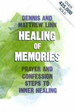 Healing of Memories - Linn, Dennis; Linn, Matthew