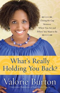 What's Really Holding You Back? - Burton, Valorie