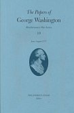The Papers of George Washington v.10; Revolutionary War Series;June -August 1777 The Papers of George Washington v.10; Revolutionary War Series;June -August 1777