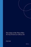 The Sudan of the Three Niles: The Funj Chronicle 910-1288/1504-1871