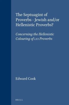 The Septuagint of Proverbs - Jewish And/Or Hellenistic Proverbs? - Cook, Edward