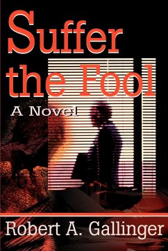 Suffer the Fool - Gallinger, Robert A.