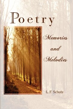 Poetry Memories and Melodies - Schutz, L. F.