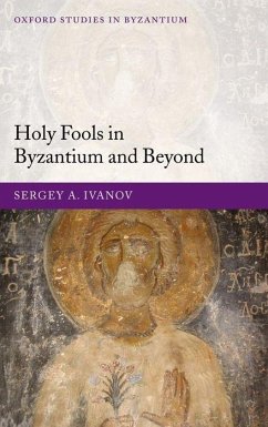 Holy Fools in Byzantium and Beyond - Ivanov, Sergey A; Franklin, Simon