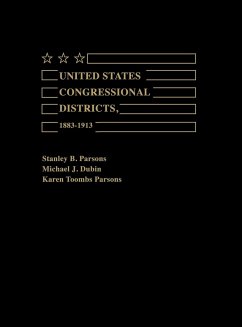 United States Congressional Districts, 1883-1913 - Dubin, Michael; Parsons, Stanley; Parsons, Karen