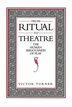 From Ritual to Theatre - Turner, Victor