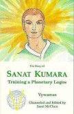 The Story of Sanat Kumara: Training a Planetary Logos