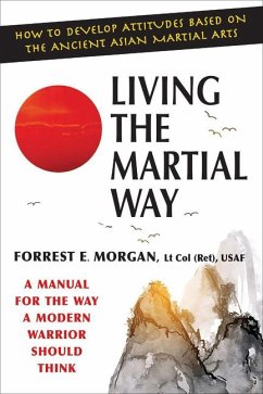 Living the Martial Way - Morgan, Forrest E