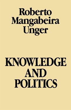 Knowledge & Politics - Unger, Roberto Mangabeira