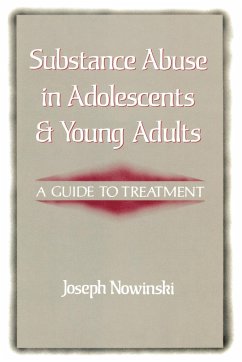 Substance Abuse in Adolescents and Young Adults - Nowinski, Joseph