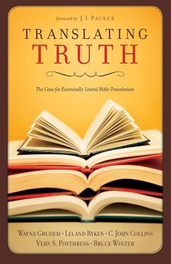 Translating Truth - Collins, C. John; Grudem, Wayne; Poythress, Vern