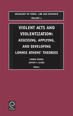 Violent Acts and Violentization - Athens, Lonnie / Ulmer, Jeffrey T (eds.)