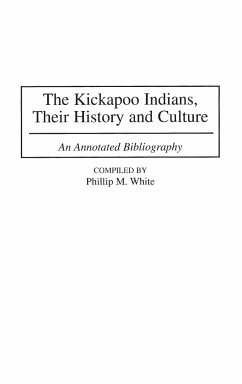 The Kickapoo Indians, Their History and Culture - White, Phillip