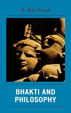 Bhakti and Philosophy - Singh, R. Raj