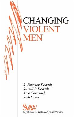 Changing Violent Men - Dobash, R. Emerson; Dobash, Russell P.; Dobash, Rebecca Emerson