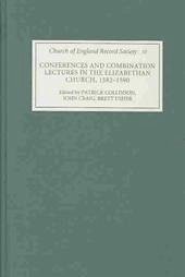 Conferences and Combination Lectures in the Elizabethan Church: Dedham and Bury St Edmunds, 1582-1590 - Collinson, Patrick / Craig, John / Usher, Brett (eds.)