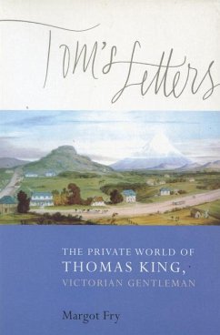 Tom's Letters: The Private World of Thomas King, Victorian Gentleman - Fry, Margot