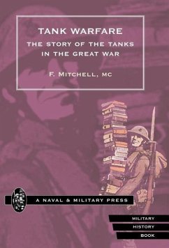 Tank Warfare. the Story of the Tanks in the Great War - Mitchell, F.; By, Mc