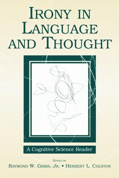 Irony in Language and Thought - Colston, Herbert L. / Jr., Raymond W Gibbs (eds.)