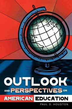 Outlook and Perspectives on American Education - Houston, Paul D.