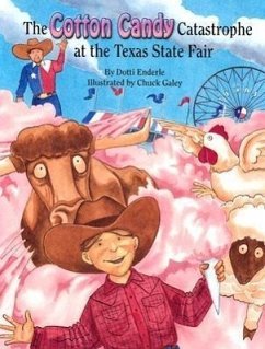 The Cotton Candy Catastrophe at the Texas State Fair - Enderle, Dotti