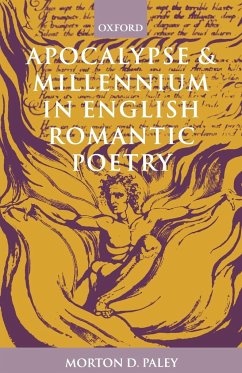 Apocalypse and Millennium in English Romantic Poetry - Paley, Morton D.