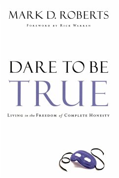 Dare to Be True - Roberts, Mark D.