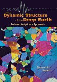 The Dynamic Structure of the Deep Earth