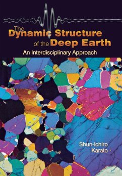 The Dynamic Structure of the Deep Earth - Karato, Shun-Ichiro