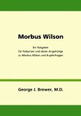 Morbus Wilson - Ein Ratgeber für Patienten und deren Angehörige zu Morbus Wilson und Kupferfragen