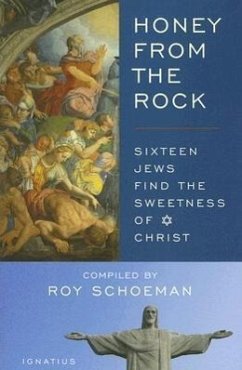 Honey from the Rock: Sixteen Jews Find the Sweetness of Christ - Schoeman, Roy H.
