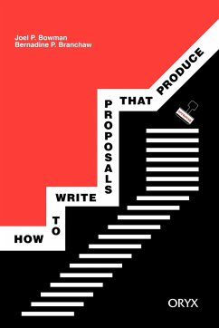 How to Write Proposals That Produce - Bowman, Joel P.; Bowman