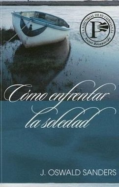 Cómo Enfrentar La Soledad - Sanders, J. Oswald