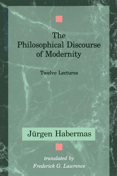 The Philosophical Discourse of Modernity - Habermas, Jürgen;Lawrence, Frederick G.;McCarthy, Thomas