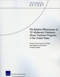The Relative Effectiveness of 10 Adolescent Substance Abuse Treatment Programs in the United States - Morral, Andrew R; McCaffrey, Daniel F; Mukherji, Arnab; Ridgeway, Greg; Beighley, Christopher