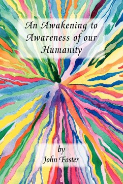 An Awakening to Awareness of our Humanity - Foster, John