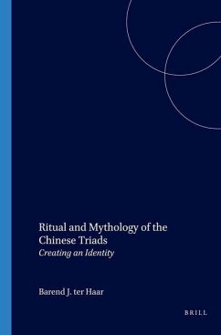 Ritual and Mythology of the Chinese Triads - Ter Haar, Barend