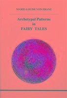 Archetypal Patterns in Fairy Tales - Franz, Marie-Louise Von