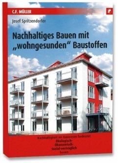 Nachhaltiges Bauen mit 'wohngesunden' Baustoffen - Spritzendorfer, Josef