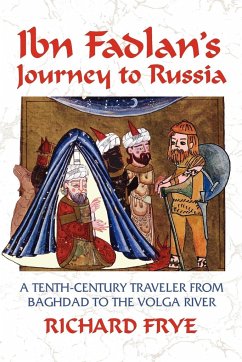 Ibn Fadlan's Journey to Russia - Ibn Fadlan, Ahmad