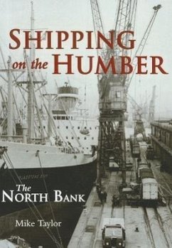 Shipping on the Humber: The North Bank - Taylor, Mike