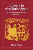Liberty in Absolutist Spain; The Habsburg Sale of Towns, 1516-1700. 1, 108th Series, 1990