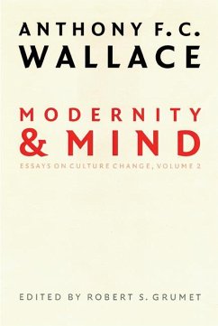 Modernity and Mind - Wallace, Anthony F C