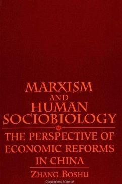 Marxism and Human Sociobiology: The Perspective of Economic Reforms in China - Zhang, Boshu
