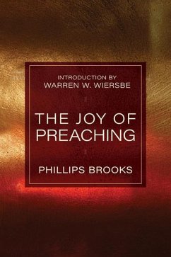The Joy of Preaching - Brooks, Phillips