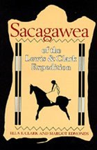 Sacagawea of the Lewis and Clark Expedition - Clark, Ella E; Edmonds, Margot